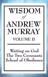 Wisdom Of Andrew Murray Volume Ii