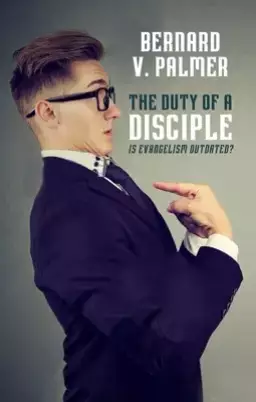 The Duty of a Disciple: Is Evangelism Outdated?