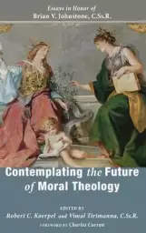 Contemplating the Future of Moral Theology