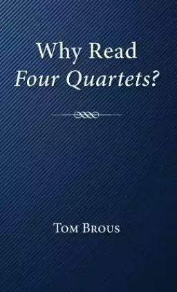 Why Read Four Quartets?