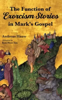 The Function of Exorcism Stories in Mark's Gospel