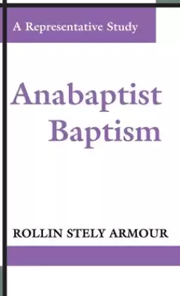 Anabaptist Baptism: A Representative Study