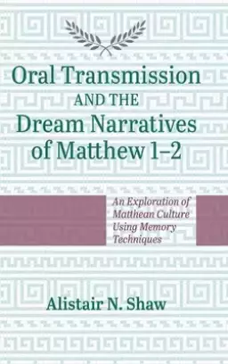 Oral Transmission and the Dream Narratives of Matthew 1-2
