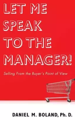 Let Me Speak to the Manager!: Selling from the Buyer's Point of View