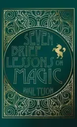 Seven Brief Lessons on Magic