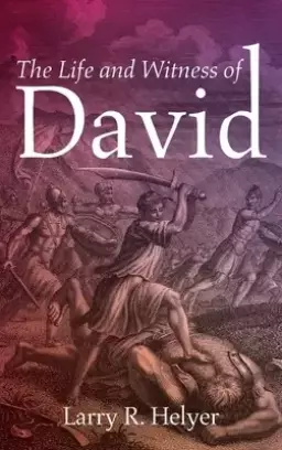 The Life and Witness of David