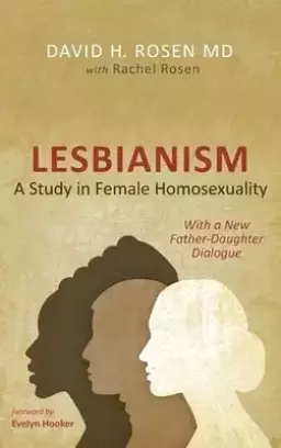 Lesbianism: A Study in Female Homosexuality: With a New Father-Daughter Dialogue