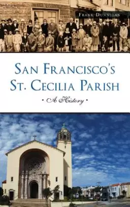 San Francisco's St. Cecilia Parish: A History