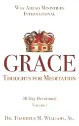 Grace: Thoughts for Meditation - 30 Day Devotional Vol I