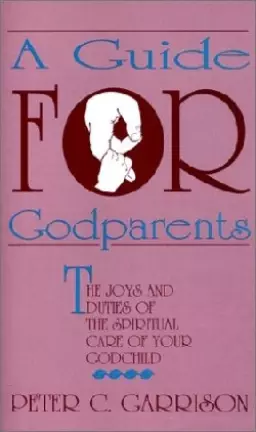 GUIDE FOR GODPARENTS, A