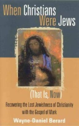 When Christians Were Jews (that Is, Now)