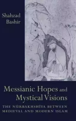 Messianic Hopes And Mystical Visions