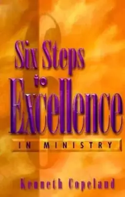 6 Steps To Excellence In Ministry
