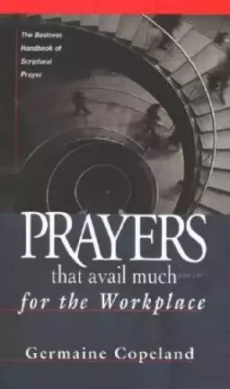 Prayers That Avail Much For The Workplace