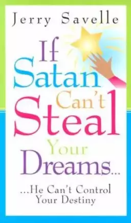 If Satan Cant Steal Your Dreams