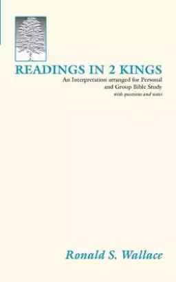 Readings in 2 Kings: An Interpretation Arranged for Personal and Group Bible Studies