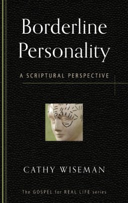 Understanding and Loving a Person with Borderline Personality Disorder:  Biblical and Practical Wisdom to Build Empathy, Preserve Boundaries, and  Show