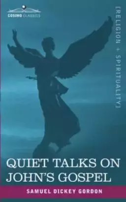 Quiet Talks On John's Gospel
