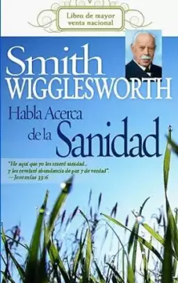 Span-Smith Wigglesworth On Healing