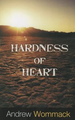 Hardness Of Heart: Enemy Of Faith