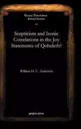 Scepticism and Ironic Correlations in the Joy Statements of Qoheleth?