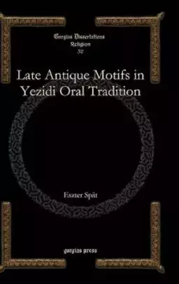 Late Antique Motifs in Yezidi Oral Tradition