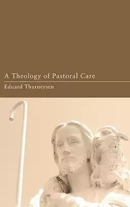 A Theology of Pastoral Care