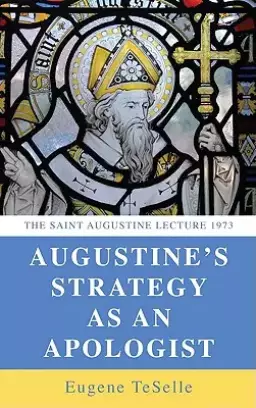 Augustine's Strategy as an Apologist