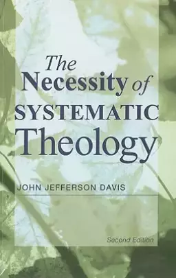 The Necessity of Systematic Theology