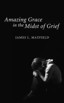 Amazing Grace in the Midst of Grief