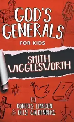 God's Generals For Kids-Volume 2: Smith Wigglesworth