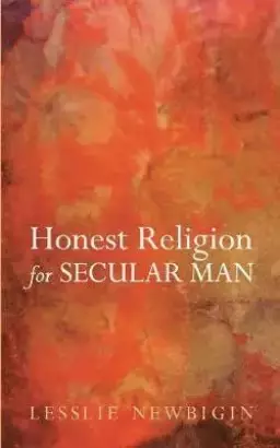 Honest Religion for Secular Man
