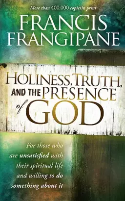 Holiness Truth And The Presence Of God