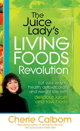 Juice Lady's Living Foods Revolution