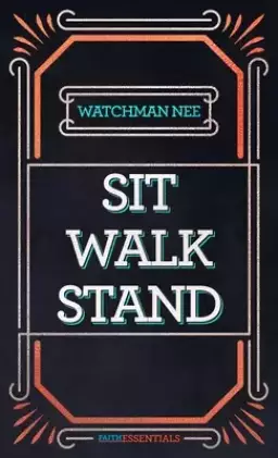 Sit, Walk, Stand: The Process of Christian Maturity