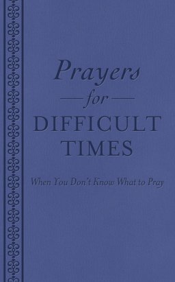Prayers For Difficult Times