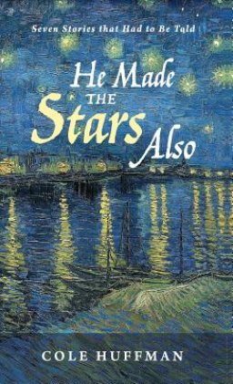 He Made The Stars Also
