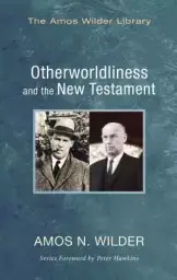 Otherworldliness and the New Testament