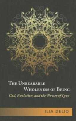 The Unbearable Wholeness of Being