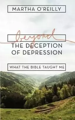 Beyond the Deception of Depression: What the Bible Taught Me