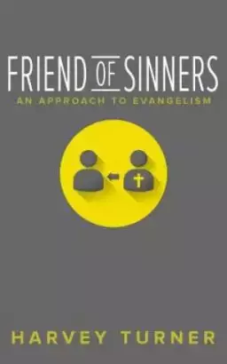 Friend of Sinners: An Approach to Evangelism