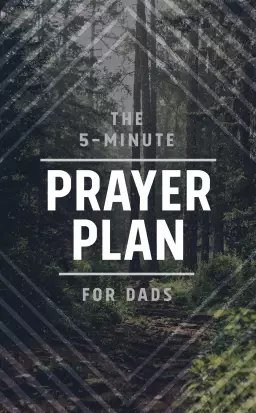 5-Minute Prayer Plan for Dads