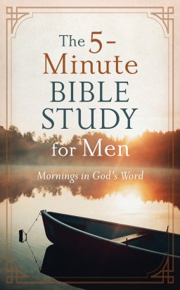 5-Minute Bible Study for Men: Mornings in God's Word