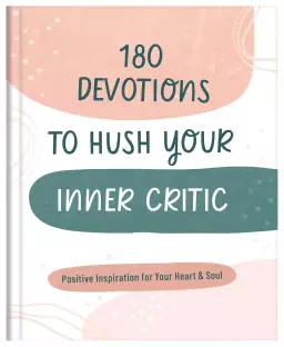 180 Devotions to Hush Your Inner Critic