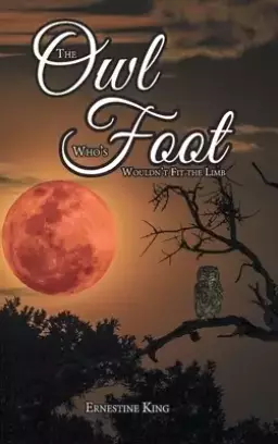 The Owl Whose Foot Wouldn't Fit the Limb