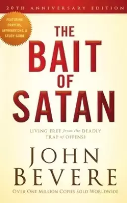 The Bait of Satan, 20th Anniversary Edition: Living Free from the Deadly Trap of Offense