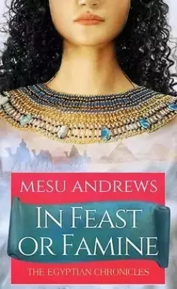 In Feast or Famine: The Egyptian Chronicles