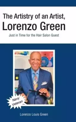 The Artistry of an Artist, Lorenzo Green: Just in Time for the Hair Salon Guest
