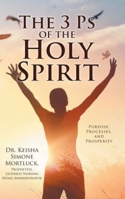 The 3 Ps of the Holy Spirit: Purpose, Processes, and Prosperity