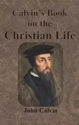 Calvin's Book on the Christian Life